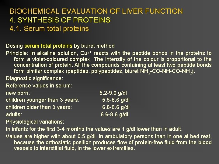 BIOCHEMICAL EVALUATION OF LIVER FUNCTION 4. SYNTHESIS OF PROTEINS 4. 1. Serum total proteins
