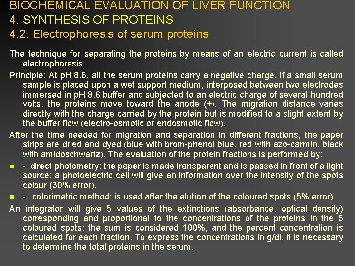 BIOCHEMICAL EVALUATION OF LIVER FUNCTION 4. SYNTHESIS OF PROTEINS 4. 2. Electrophoresis of serum