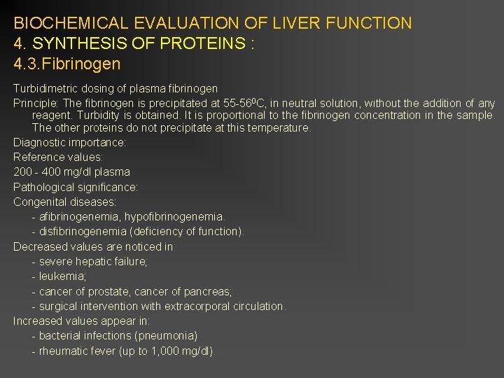 BIOCHEMICAL EVALUATION OF LIVER FUNCTION 4. SYNTHESIS OF PROTEINS : 4. 3. Fibrinogen Turbidimetric