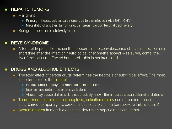 HEPATIC TUMORS Malignant Benign tumors are relatively rare REYE SYNDROME Primary – hepatocelular