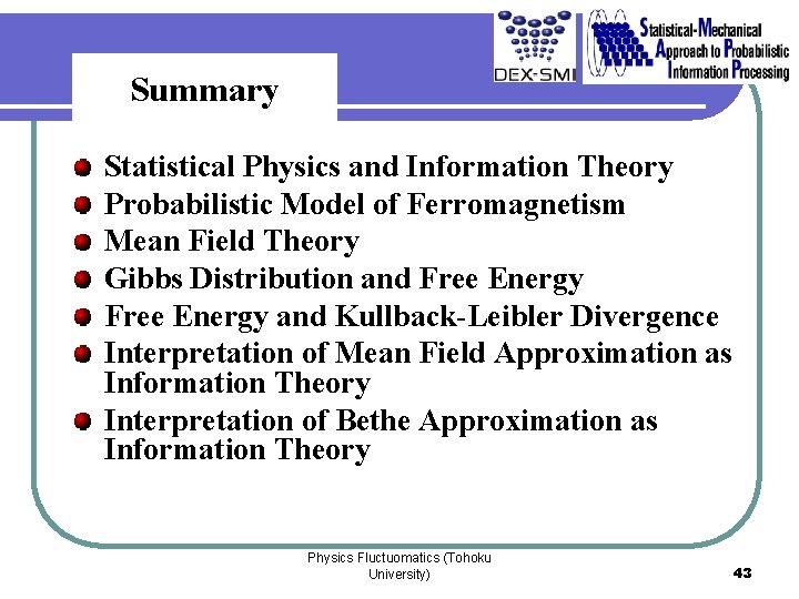 Summary Statistical Physics and Information Theory Probabilistic Model of Ferromagnetism Mean Field Theory Gibbs