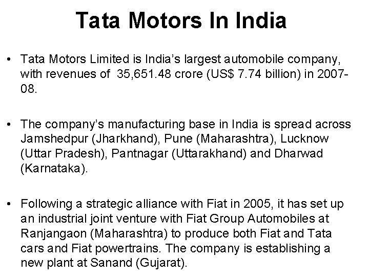 Tata Motors In India • Tata Motors Limited is India’s largest automobile company, with