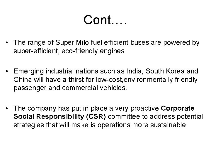 Cont…. • The range of Super Milo fuel efficient buses are powered by super-efficient,