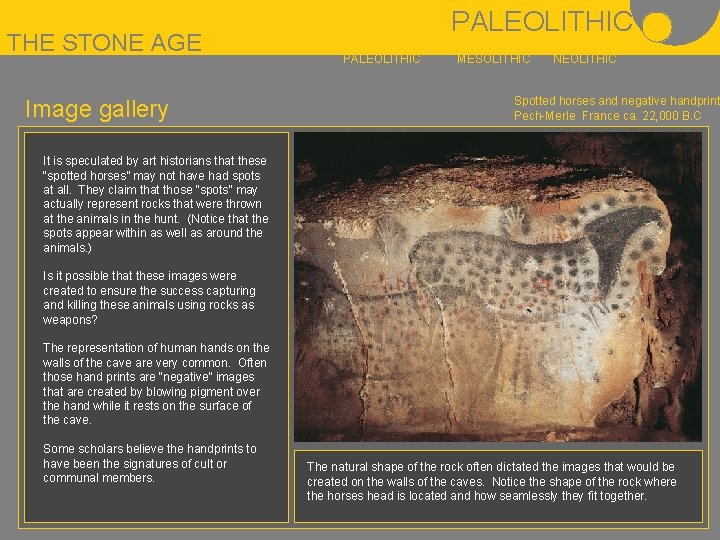 THE STONE AGE Image gallery PALEOLITHIC MESOLITHIC NEOLITHIC Spotted horses and negative handprint Pech-Merle