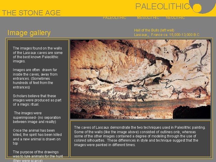 THE STONE AGE Image gallery PALEOLITHIC MESOLITHIC NEOLITHIC Hall of the Bulls (left wall)
