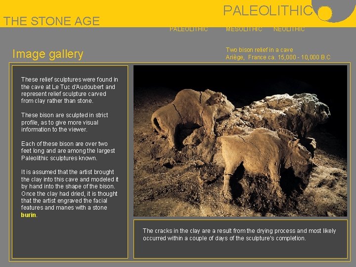 THE STONE AGE Image gallery PALEOLITHIC MESOLITHIC NEOLITHIC Two bison relief in a cave