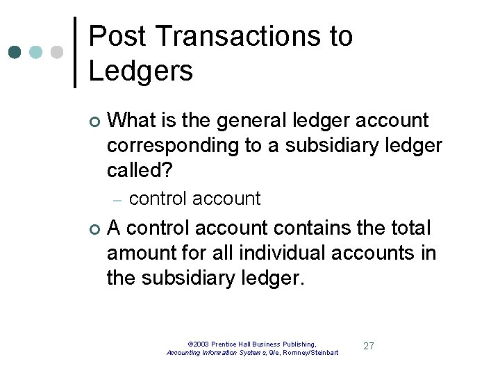 Post Transactions to Ledgers ¢ What is the general ledger account corresponding to a