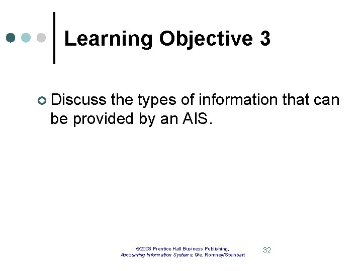 Learning Objective 3 ¢ Discuss the types of information that can be provided by