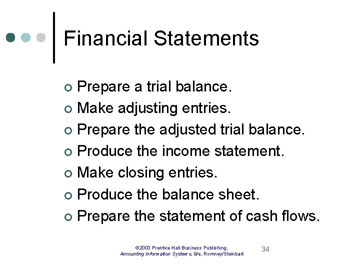 Financial Statements Prepare a trial balance. ¢ Make adjusting entries. ¢ Prepare the adjusted