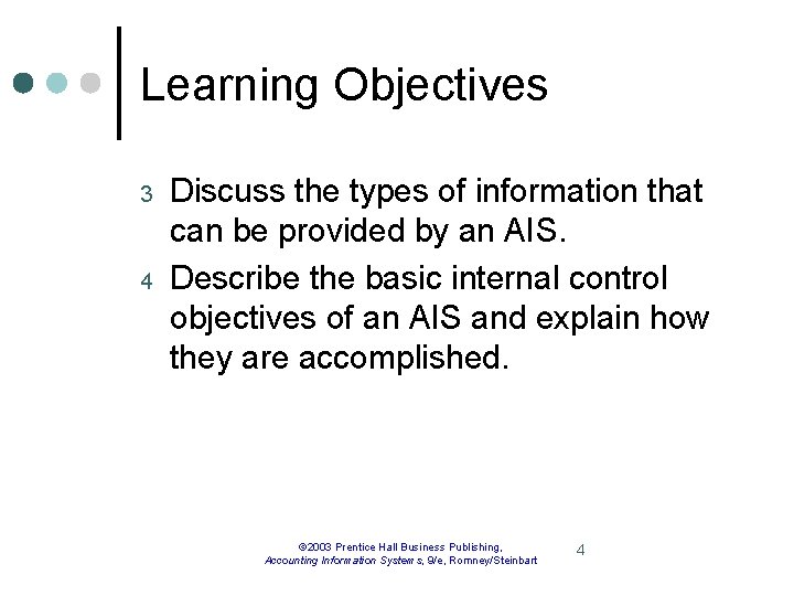 Learning Objectives 3 4 Discuss the types of information that can be provided by