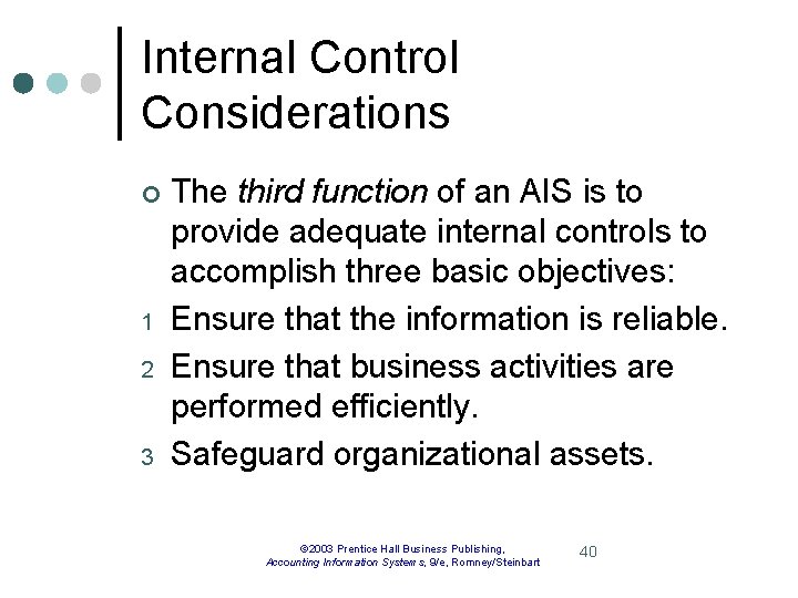Internal Control Considerations ¢ 1 2 3 The third function of an AIS is