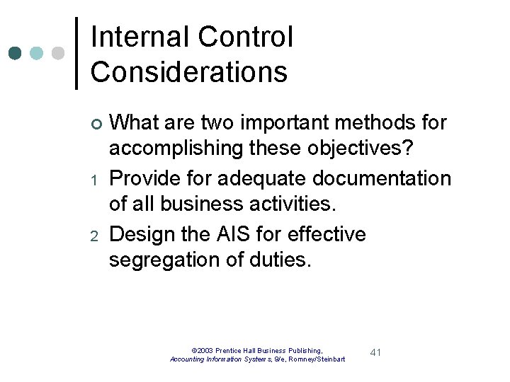 Internal Control Considerations ¢ 1 2 What are two important methods for accomplishing these