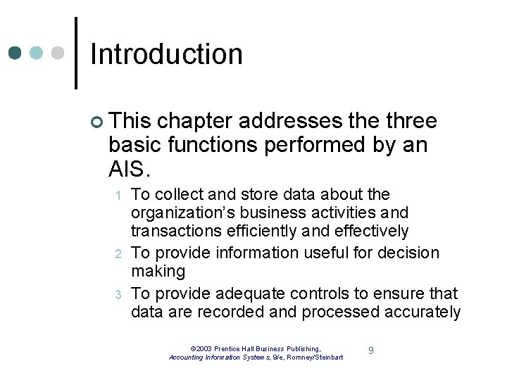 Introduction ¢ This chapter addresses the three basic functions performed by an AIS. 1