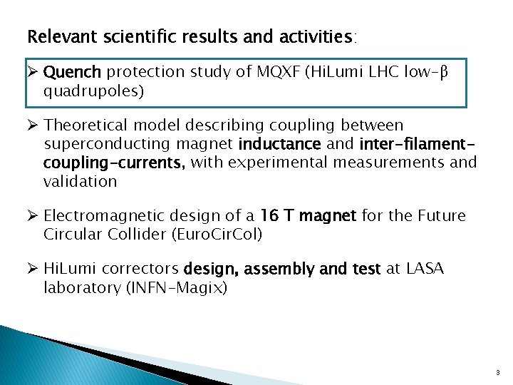 Relevant scientific results and activities: Ø Quench protection study of MQXF (Hi. Lumi LHC