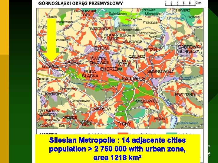 Silesian Metropolis : 14 adjacents cities population > 2 750 000 with urban zone,