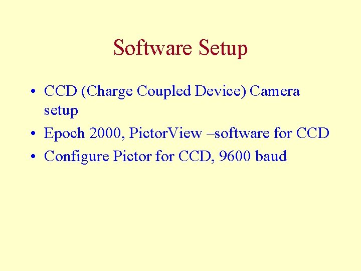 Software Setup • CCD (Charge Coupled Device) Camera setup • Epoch 2000, Pictor. View