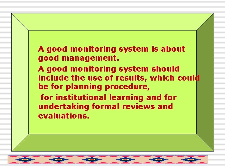 A good monitoring system is about good management. A good monitoring system should include