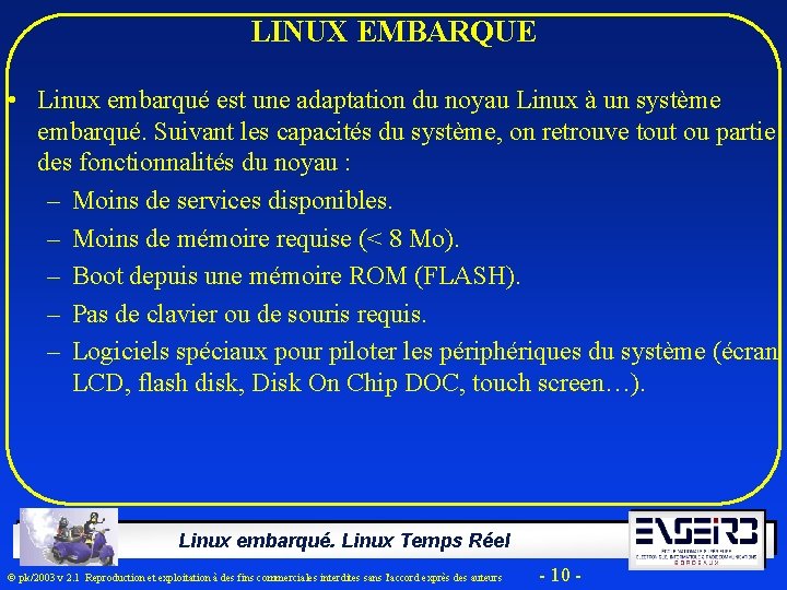 LINUX EMBARQUE • Linux embarqué est une adaptation du noyau Linux à un système