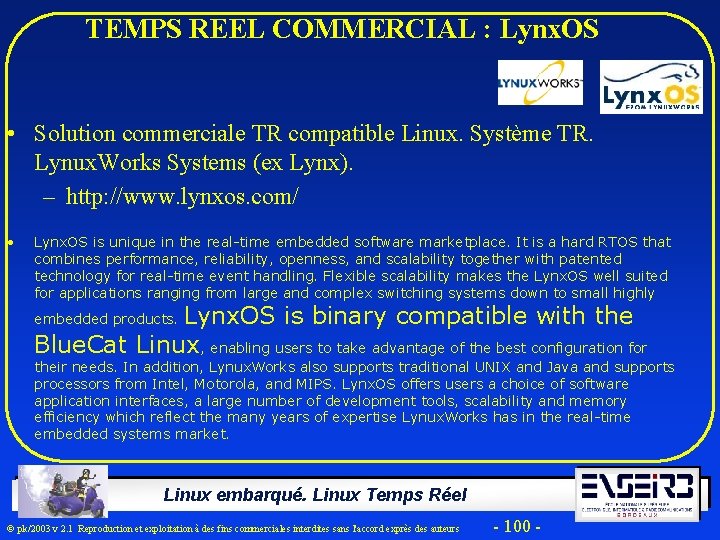 TEMPS REEL COMMERCIAL : Lynx. OS • Solution commerciale TR compatible Linux. Système TR.