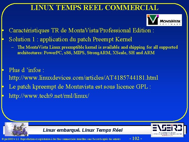 LINUX TEMPS REEL COMMERCIAL • Caractéristiques TR de Monta. Vista/Professional Edition : • Solution