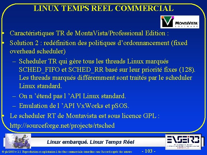 LINUX TEMPS REEL COMMERCIAL • Caractéristiques TR de Monta. Vista/Professional Edition : • Solution