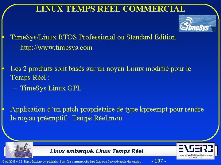 LINUX TEMPS REEL COMMERCIAL • Time. Sys/Linux RTOS Professional ou Standard Edition : –