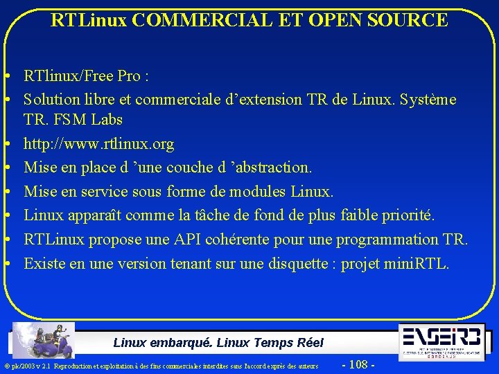 RTLinux COMMERCIAL ET OPEN SOURCE • RTlinux/Free Pro : • Solution libre et commerciale