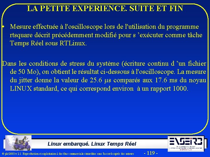 LA PETITE EXPERIENCE. SUITE ET FIN • Mesure effectuée à l'oscilloscope lors de l'utilisation