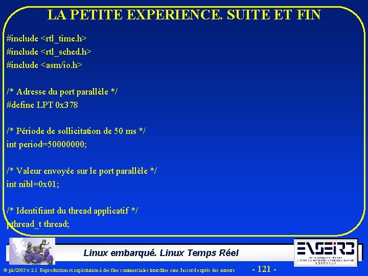 LA PETITE EXPERIENCE. SUITE ET FIN #include <rtl_time. h> #include <rtl_sched. h> #include <asm/io.