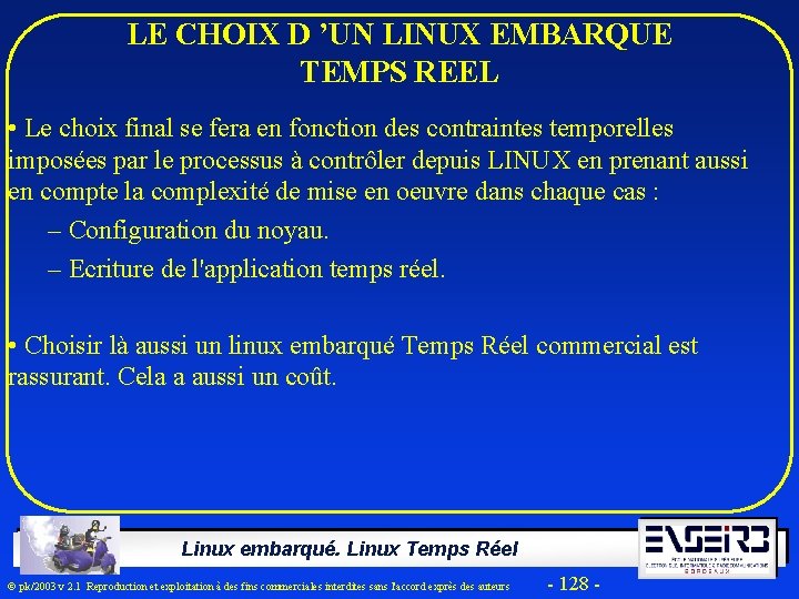 LE CHOIX D ’UN LINUX EMBARQUE TEMPS REEL • Le choix final se fera