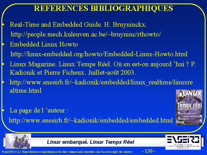 REFERENCES BIBLIOGRAPHIQUES • Real-Time and Embedded Guide. H. Bruyninckx. http: //people. mech. kuleuven. ac.