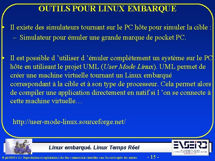 OUTILS POUR LINUX EMBARQUE • Il existe des simulateurs tournant sur le PC hôte