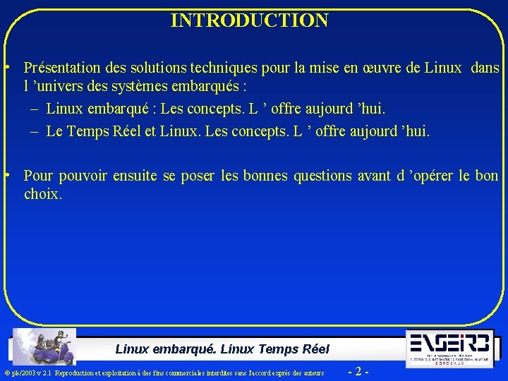 INTRODUCTION • Présentation des solutions techniques pour la mise en œuvre de Linux dans