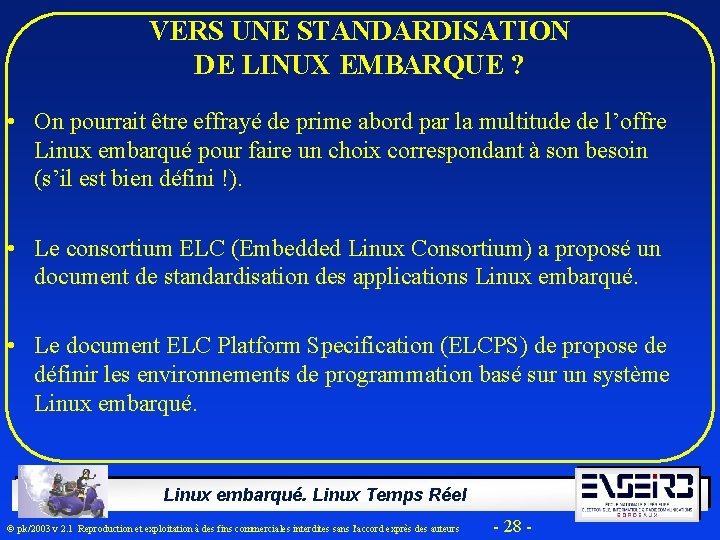 VERS UNE STANDARDISATION DE LINUX EMBARQUE ? • On pourrait être effrayé de prime