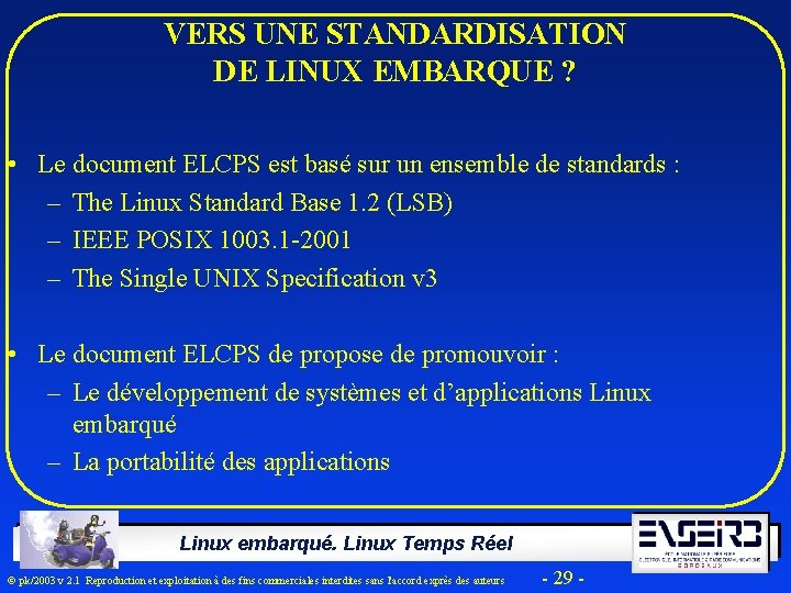 VERS UNE STANDARDISATION DE LINUX EMBARQUE ? • Le document ELCPS est basé sur