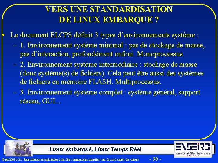 VERS UNE STANDARDISATION DE LINUX EMBARQUE ? • Le document ELCPS définit 3 types