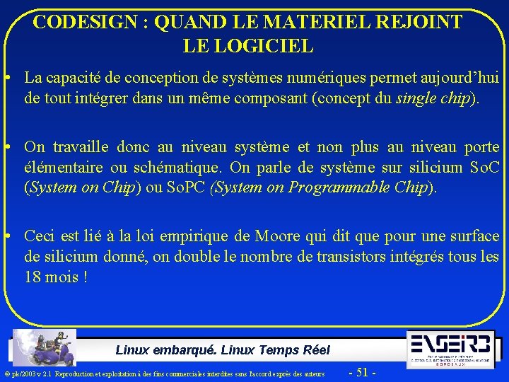 CODESIGN : QUAND LE MATERIEL REJOINT LE LOGICIEL • La capacité de conception de