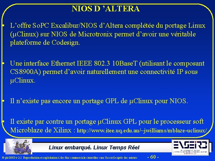  NIOS D ’ALTERA • L’offre So. PC Excalibur/NIOS d’Altera complétée du portage Linux