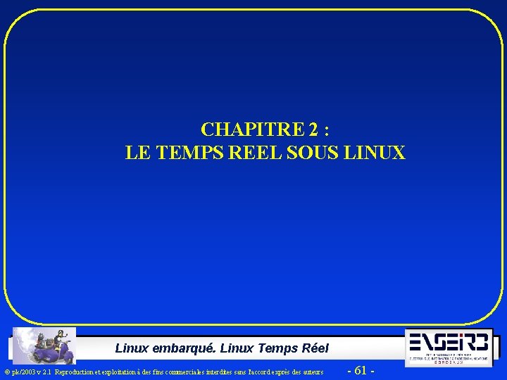 CHAPITRE 2 : LE TEMPS REEL SOUS LINUX Linux embarqué. Linux Temps Réel Ó