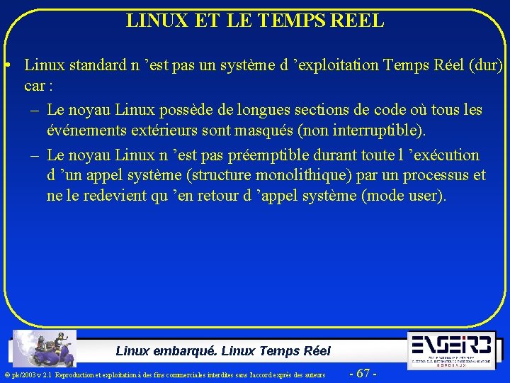 LINUX ET LE TEMPS REEL • Linux standard n ’est pas un système d