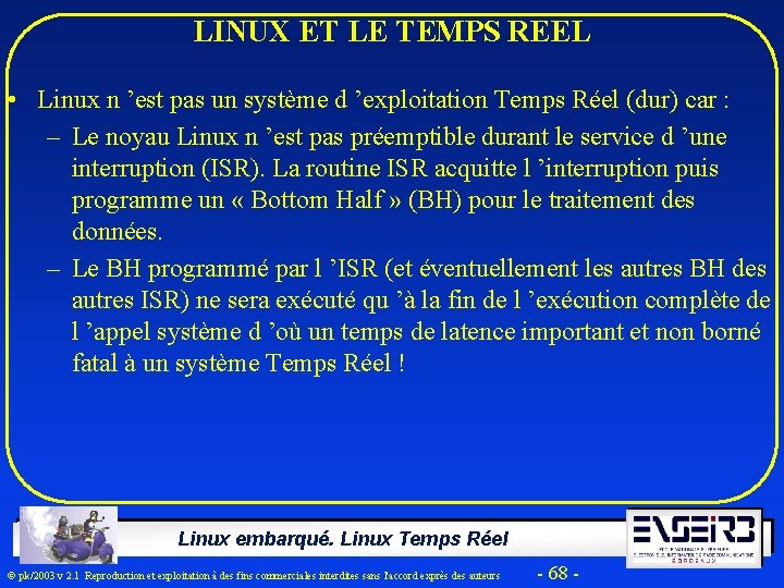 LINUX ET LE TEMPS REEL • Linux n ’est pas un système d ’exploitation