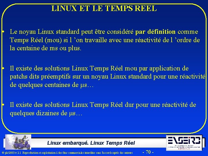 LINUX ET LE TEMPS REEL • Le noyau Linux standard peut être considéré par