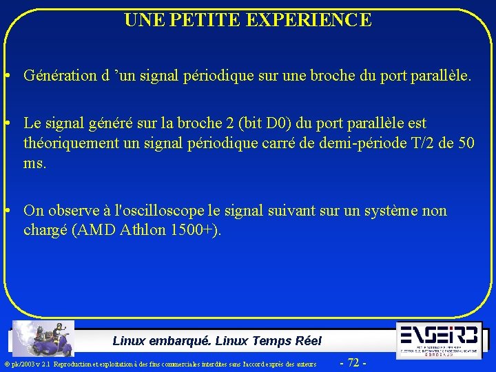 UNE PETITE EXPERIENCE • Génération d ’un signal périodique sur une broche du port