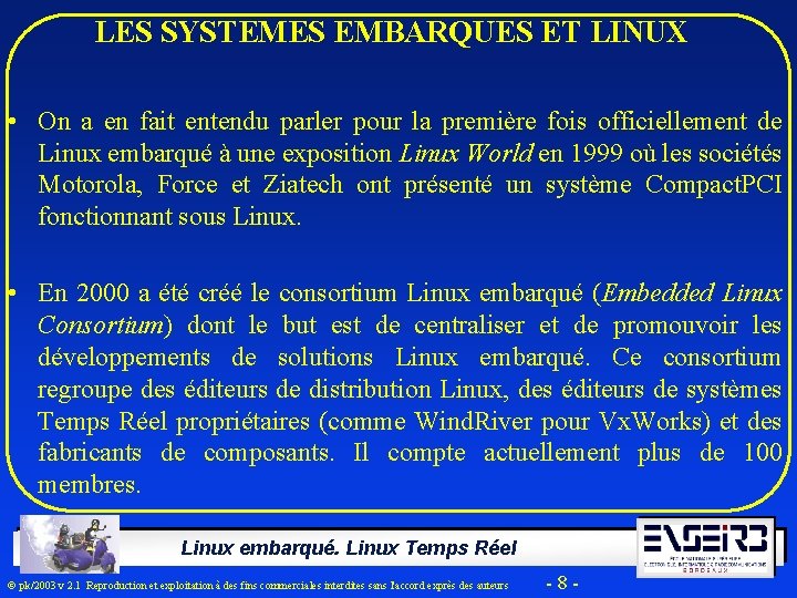 LES SYSTEMES EMBARQUES ET LINUX • On a en fait entendu parler pour la