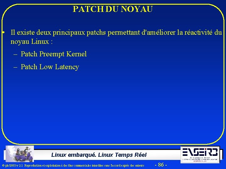 PATCH DU NOYAU • Il existe deux principaux patchs permettant d'améliorer la réactivité du