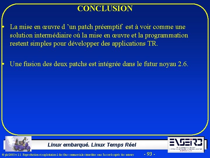 CONCLUSION • La mise en œuvre d ’un patch préemptif est à voir comme