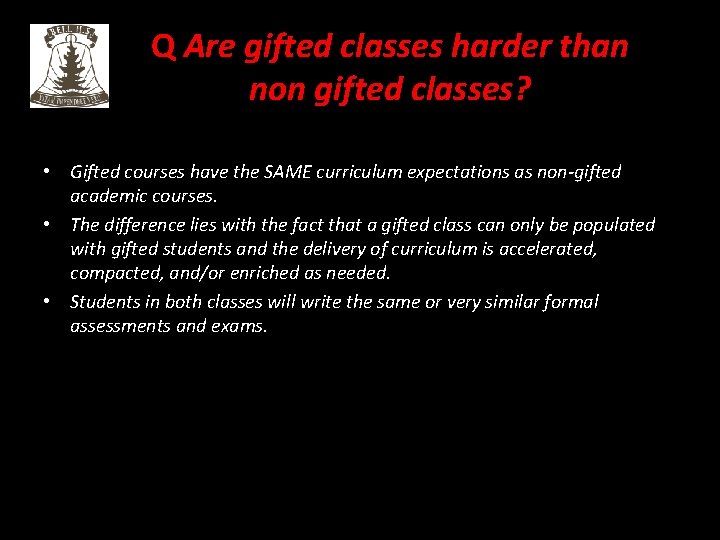 Q Are gifted classes harder than non gifted classes? • Gifted courses have the