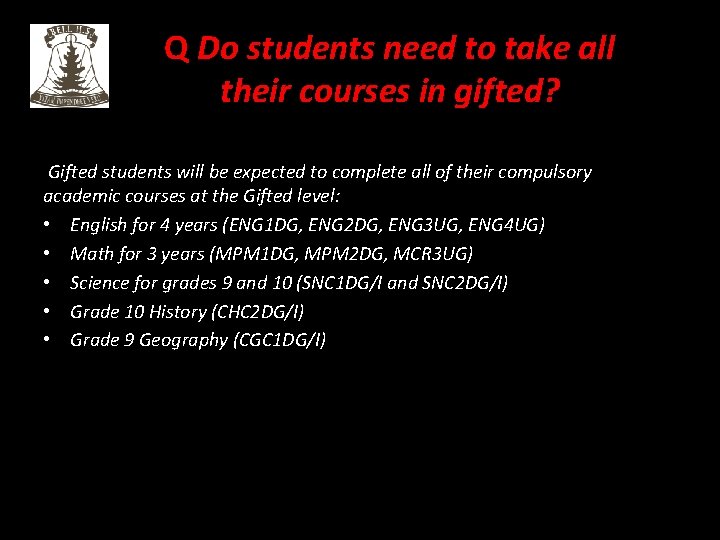 Q Do students need to take all their courses in gifted? Gifted students will