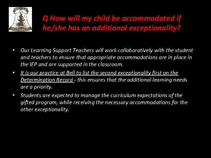 Q How will my child be accommodated if he/she has an additional exceptionality? •