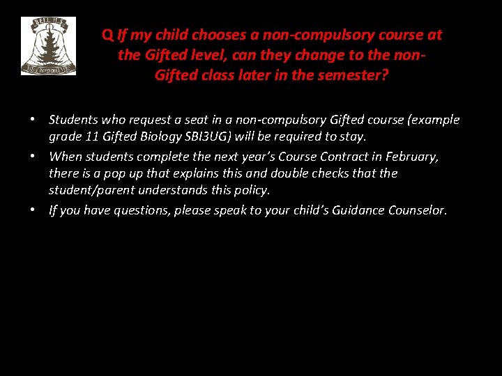 Q If my child chooses a non-compulsory course at the Gifted level, can they